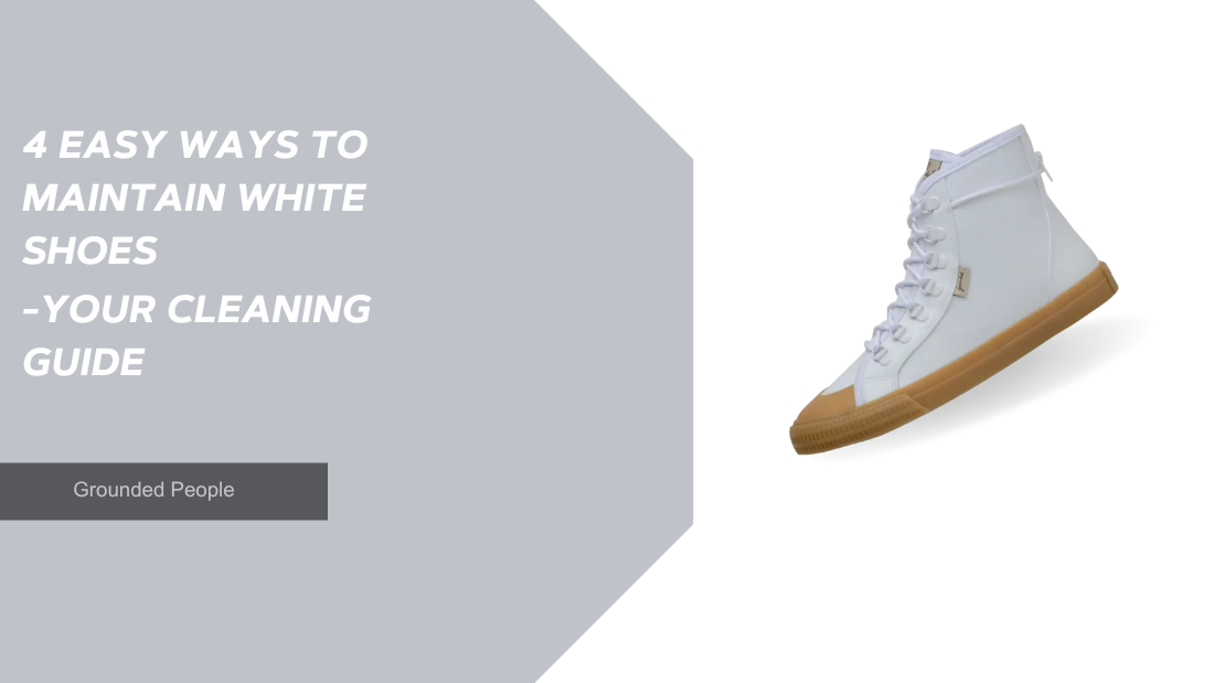 4 Easy Ways to Maintain White Shoes: Your Cleaning Guide